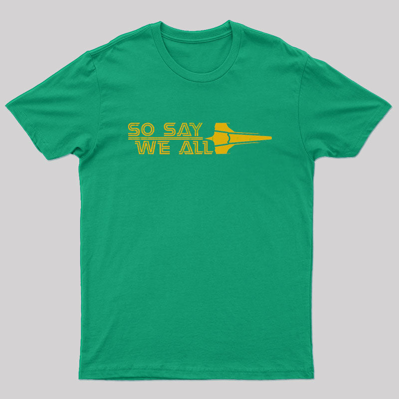 So Say We All Nerd T-Shirt