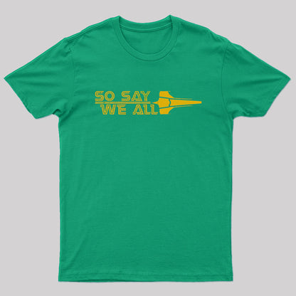 So Say We All Nerd T-Shirt
