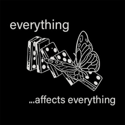 Everything Affects Everything T-shirt