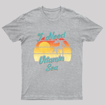 I Need Vitamin Sea T-Shirt