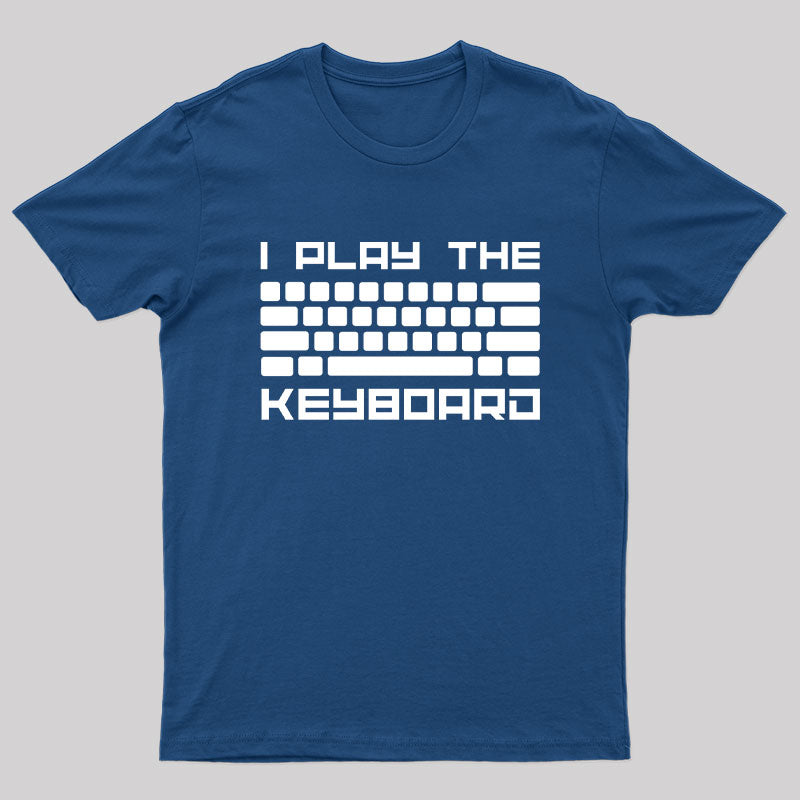 I Play The Keyboard T-Shirt