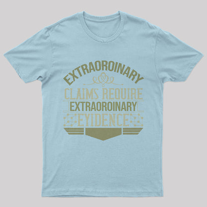 Extraordinary Claims Extraordinary Evidence T-Shirt