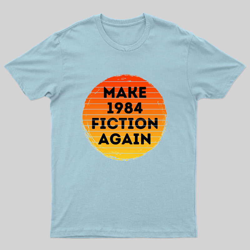 Make 1984 Fiction Again Nerd T-Shirt