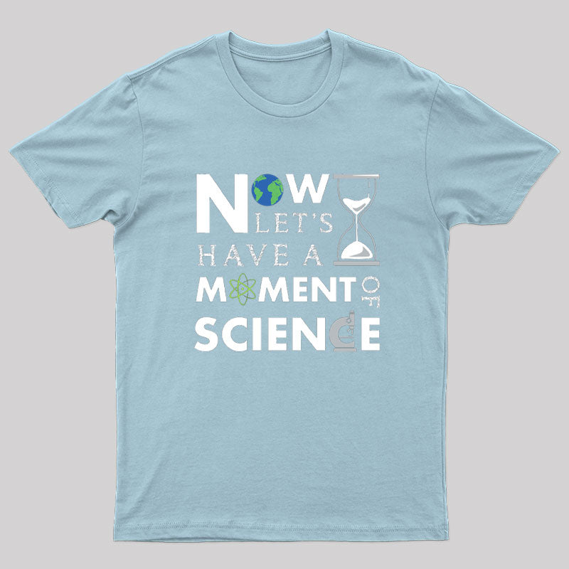 Less Talk, More Science T-Shirt