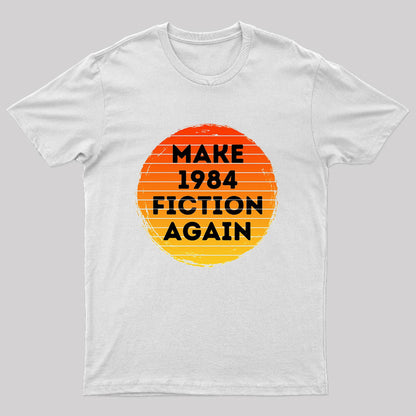 Make 1984 Fiction Again Nerd T-Shirt