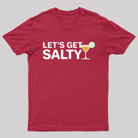 Let's Get Salty T-Shirt