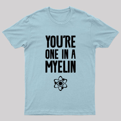 You're One in a Myelin Nerd T-Shirt