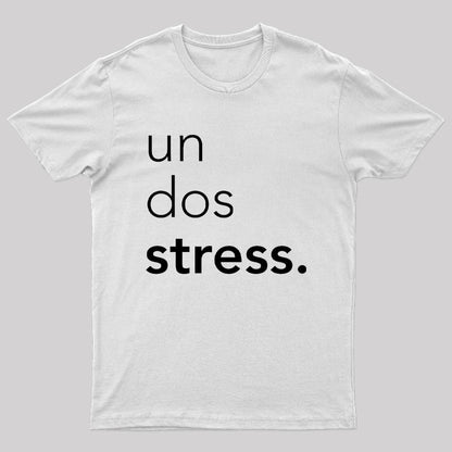 Un Dos Stress Geek T-Shirt