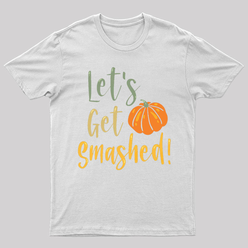 Halloween Let's Get Smashed T-Shirt
