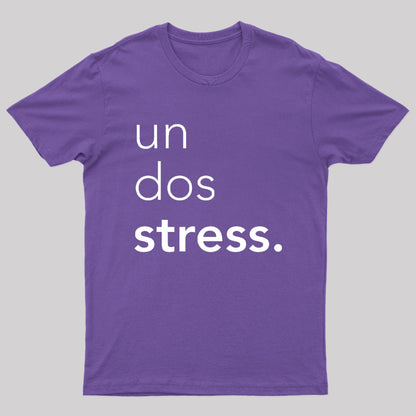 Un Dos Stress Geek T-Shirt