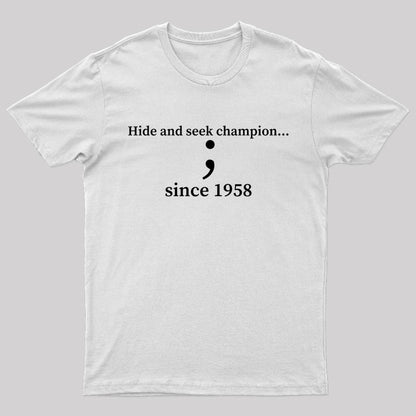 Hide And Seek Champion Geek T-Shirt