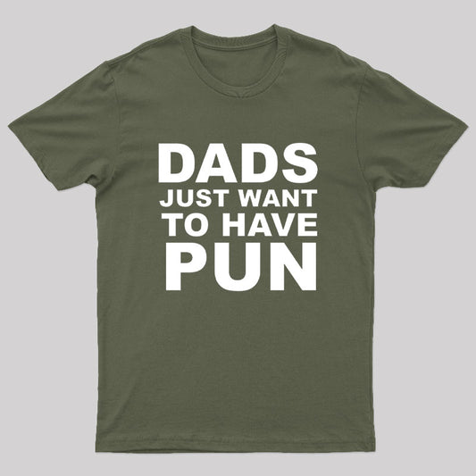 Dads Just Want To Have Pun Nerd T-Shirt
