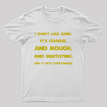 I Don't Like Sand Quote Nerd T-Shirt