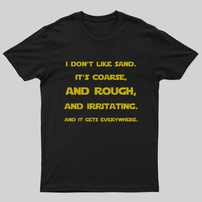 I Don't Like Sand Quote Nerd T-Shirt