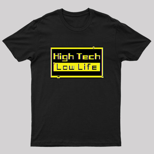 High Tech - Low Life T-Shirt