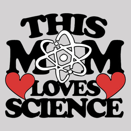 This Mom Loves Science Geek T-Shirt