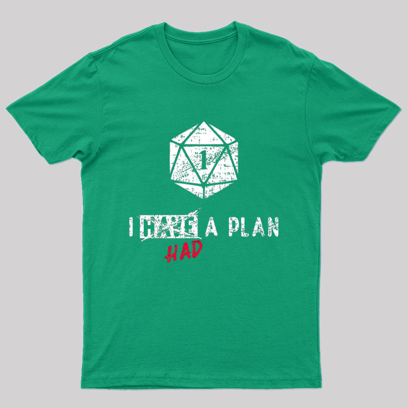 I Had A Plan T-Shirt