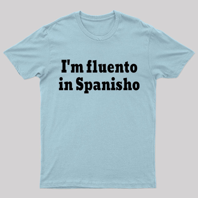 I'm Fluento in Spanisho Nerd T-Shirt