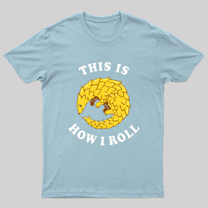 Pangolin This Is How I Roll T-Shirt