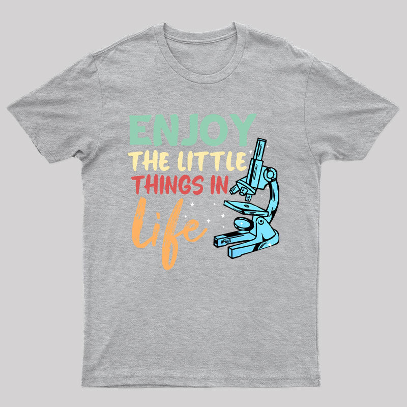 Enioy The Little Things in Life T-Shirt