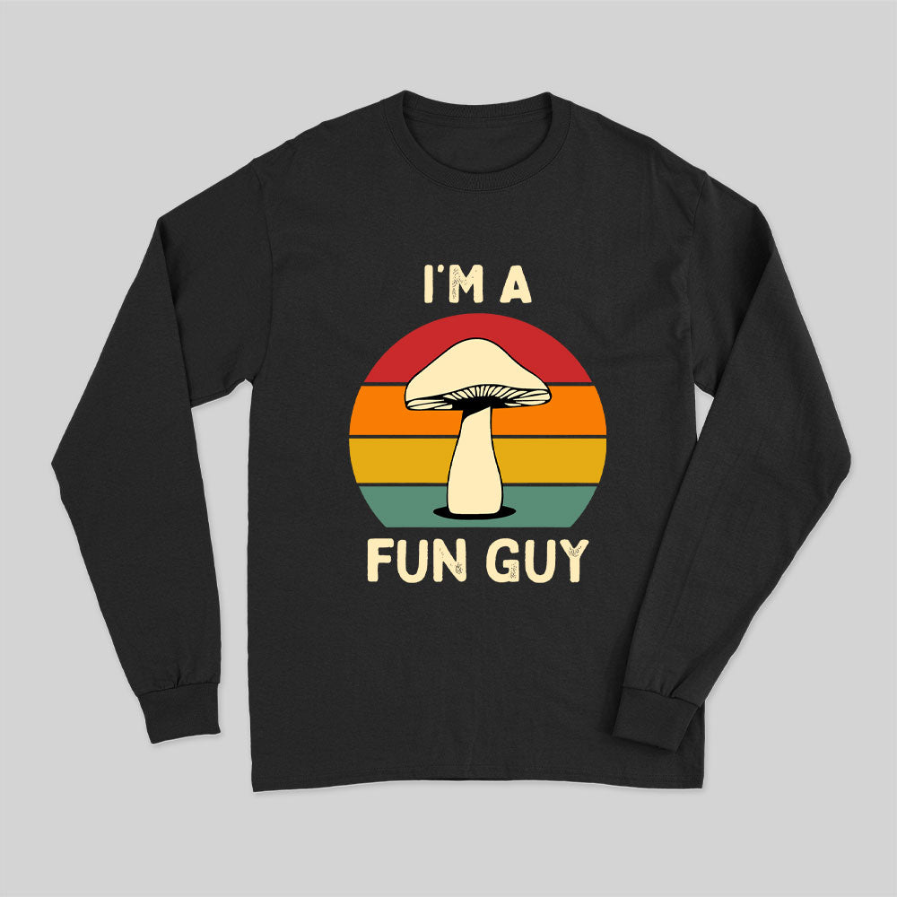 I'm a Fun Guy Funny Fungi Mushroom Long Sleeve T-Shirt