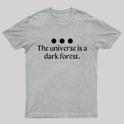 The Universe is a Dark forest Nerd T-Shirt