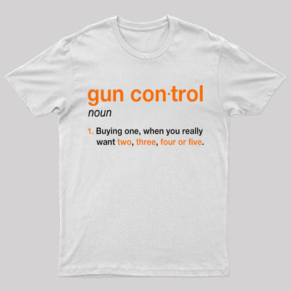 Gun Control Definition Geek T-Shirt