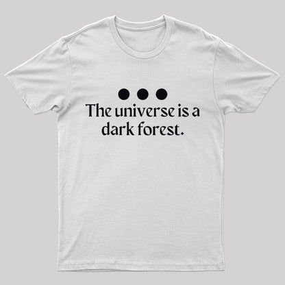 The Universe is a Dark forest Nerd T-Shirt