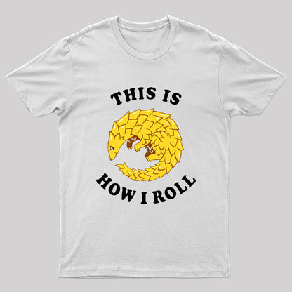 Pangolin This Is How I Roll T-Shirt