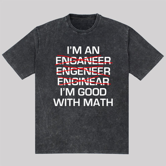 I'm Good With Math Washed T-shirt