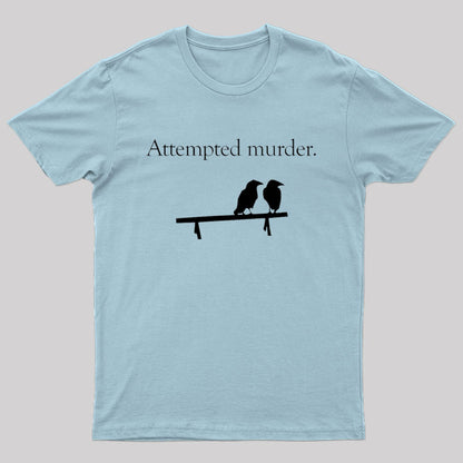 Attempted Murder T-Shirt