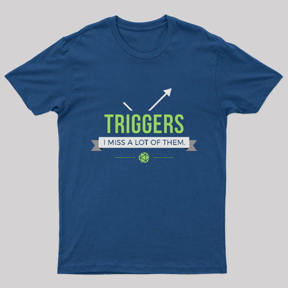 Triggers I Miss a Lot of Them T-Shirt