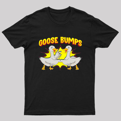 Goose Bumps T-Shirt