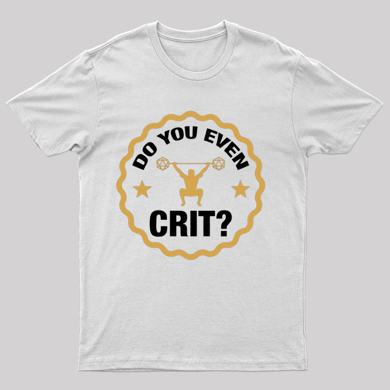 Do You Even Crit T-Shirt