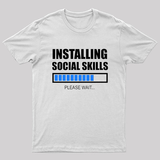 Installing Social Skills Please Wait T-Shirt