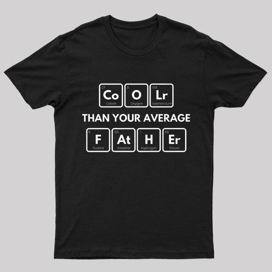 Coolr Than Your Average Father Nerd T-Shirt