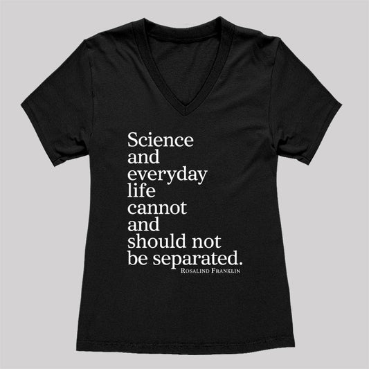 Science And Everyday Life Cannot And Should Not Be Separated Women's V-Neck T-shirt