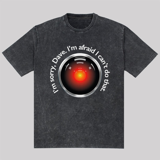 HAL Sorry, Dave Quote Washed T-Shirt