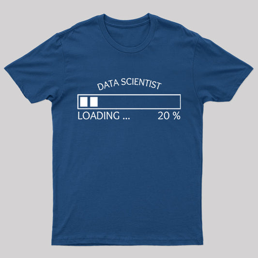 Data Scientist Loading 20 % Nerd T-Shirt