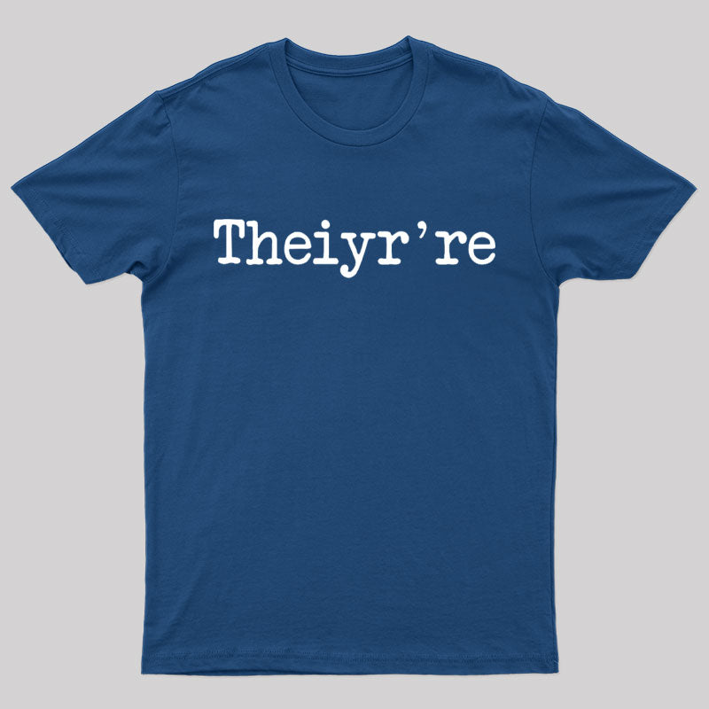 Theiyr're Geek T-Shirt