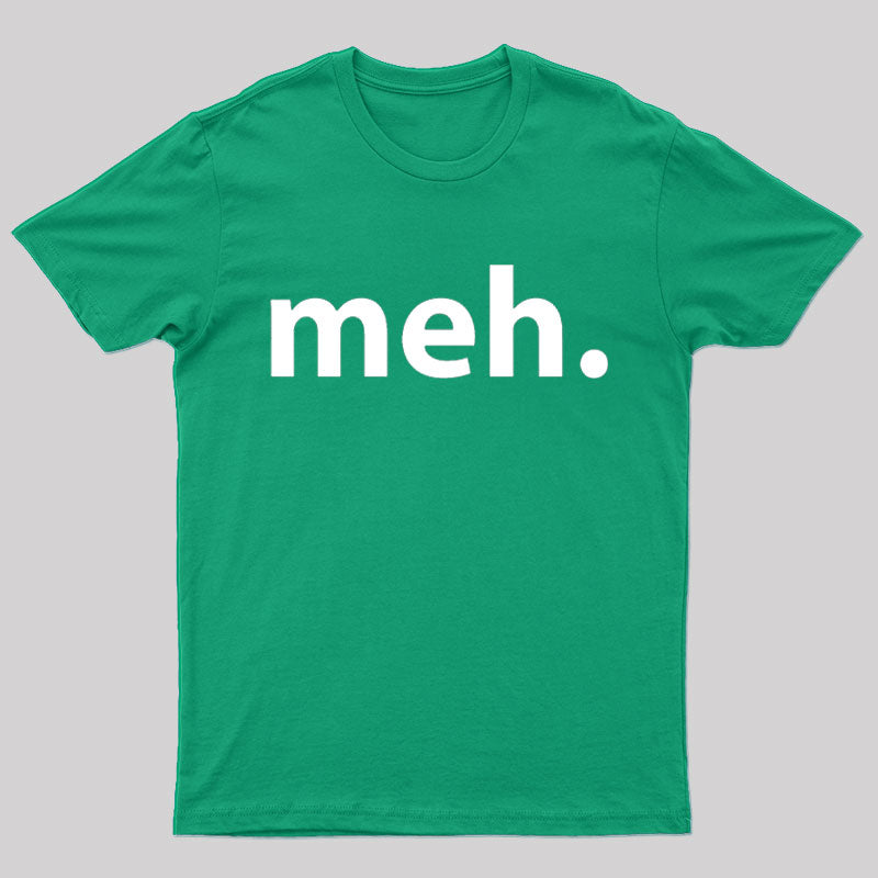 Meh Geek T-Shirt
