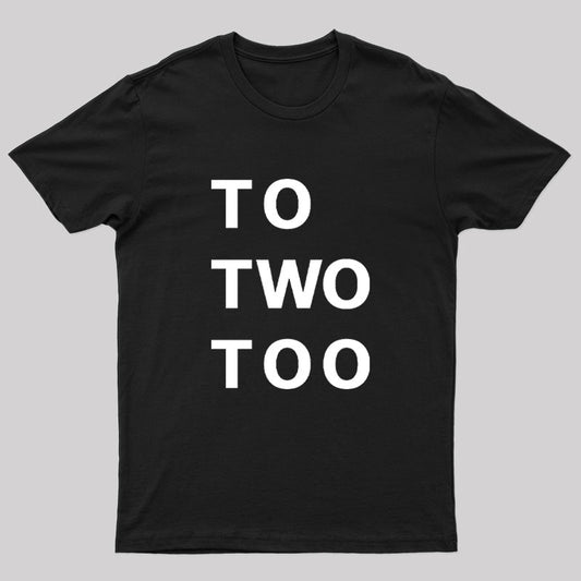 To Two Too T-Shirt