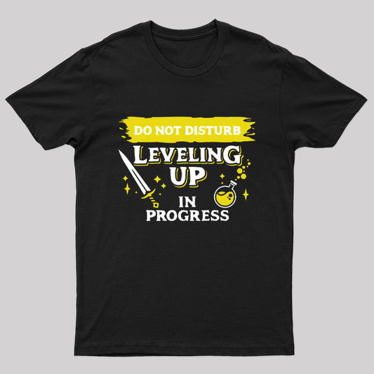 Do Not Disturb Leveling Up In Progress Nerd T-Shirt