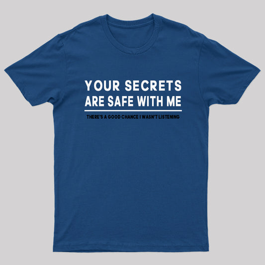 Your Secrets Are Safe With Me Geek T-Shirt