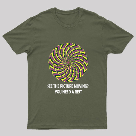 See the Picture Moving You Need a Rest Nerd T-Shirt
