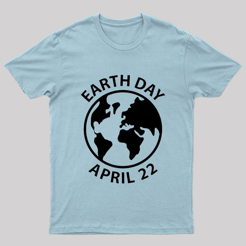 Earth Day April 22 Geek T-Shirt