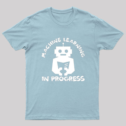 Machine Learning in Progress T-Shirt