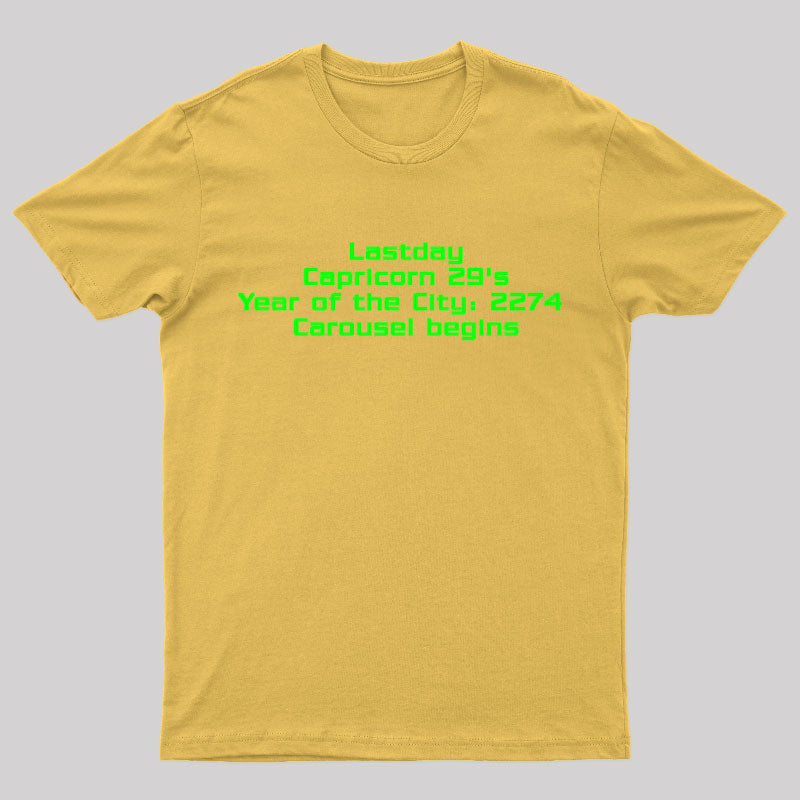 Last Day Carousel Begins Geek T-Shirt