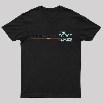 I Am One With The Force Geek T-Shirt