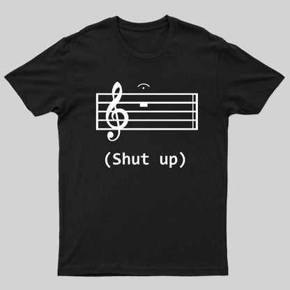 Shut Up T-Shirt